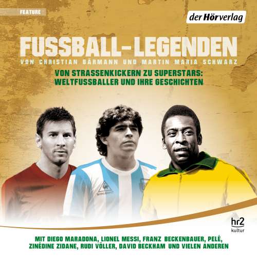 Cover von Christian Bärmann - Fußball-Legenden - Von Straßenkickern zu Superstars: Weltfußballer und ihre Geschichten