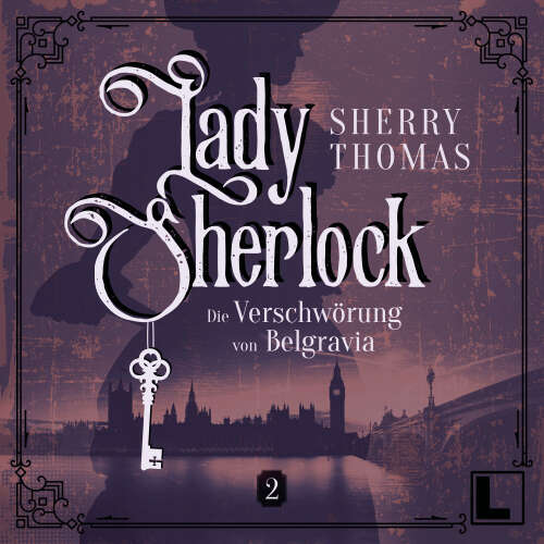 Cover von Sherry Thomas - Lady Sherlock - Band 2 - Die Verschwörung von Belgravia