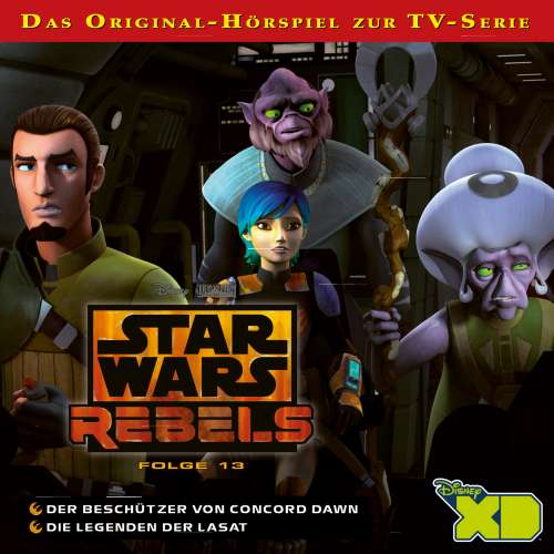 Cover von Star Wars Rebels Hörspiel - Folge 13 - Der Beschützer von Concord Dawn / Die Legenden der Lasat
