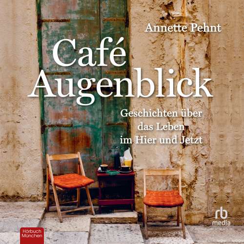 Cover von Annette Pehnt - Café Augenblick - Geschichten über das Leben im Hier und Jetzt