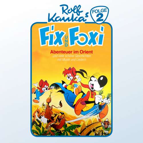 Cover von Fix und Foxi - Folge 2 - Abenteuer im Orient