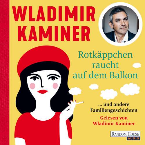 Cover von Wladimir Kaminer - Rotkäppchen raucht auf dem Balkon - ... und andere Familiengeschichten