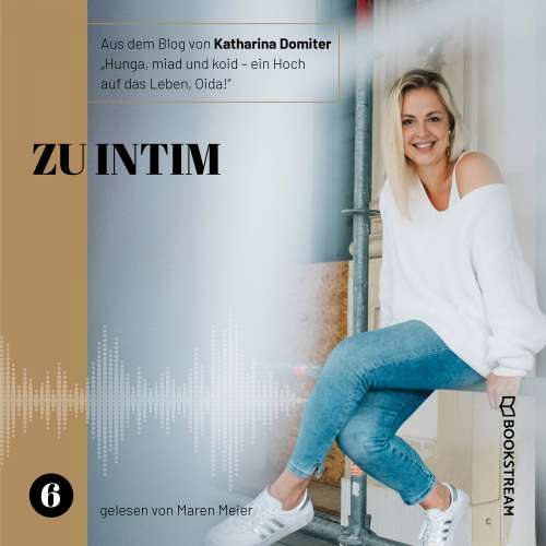 Cover von Katharina Domiter - Hunga, miad & koid - Ein Hoch aufs Leben, Oida! - Folge 6 - Zu intim