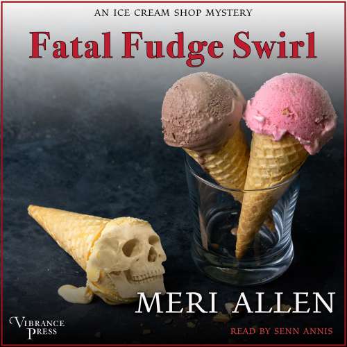 Cover von Meri Allen - An Ice Cream Shop Mystery - An Ice Cream Shop Mystery, Book Three - Book 3 - Fatal Fudge Swirl