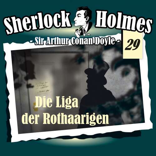 Cover von Sherlock Holmes - Fall 29 - Die Liga der Rothaarigen