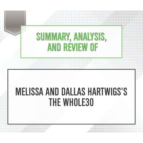 Cover von Start Publishing Notes - Summary, Analysis, and Review of Melissa and Dallas Hartwigs's The Whole30