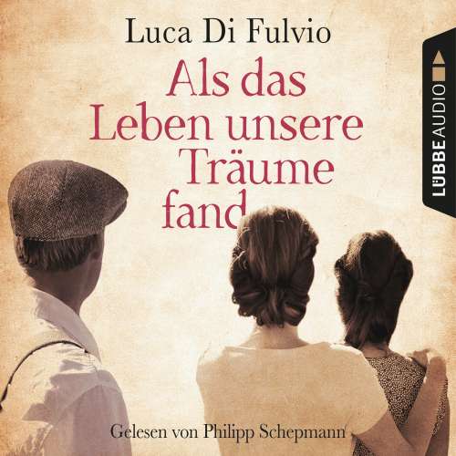 Cover von Luca Di Fulvio - Als das Leben unsere Träume fand