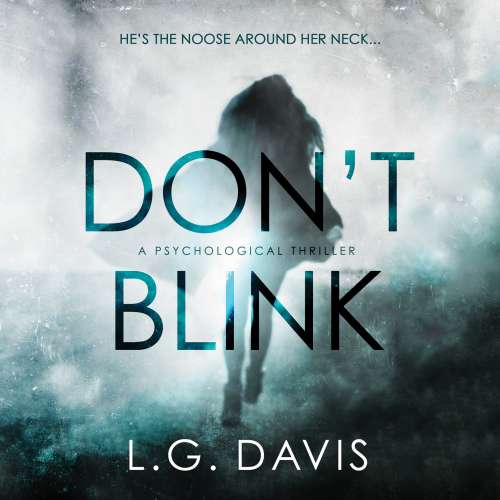 Cover von L.G. Davis - Don't Blink - A Gripping Psychological Thriller