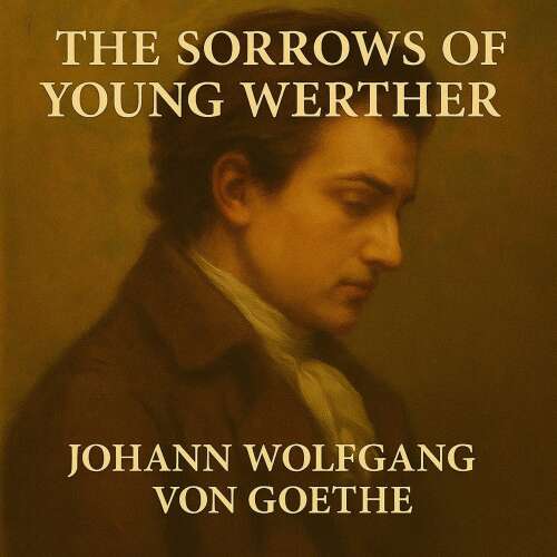 Cover - Johann Wolfgang von Goethe - The Sorrows of Young Werther