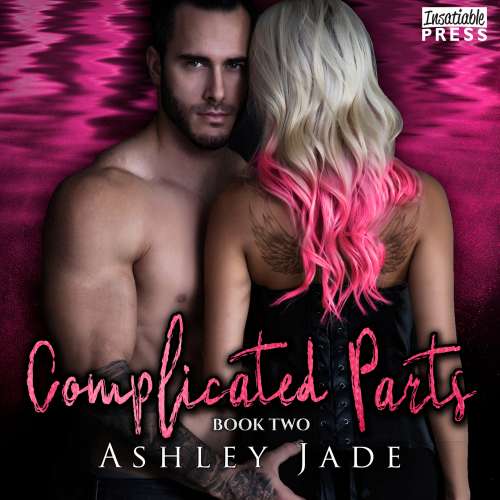 Cover von Ashley Jade - Complicated Parts - Book 2 - Complicated Parts