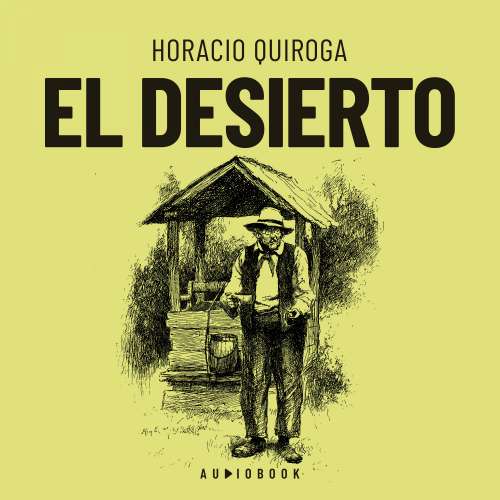 Cover von Horacio Quiroga - El desierto