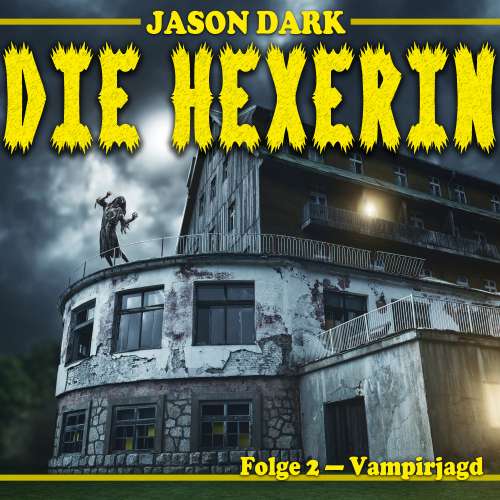 Cover von Die Hexerin - Die Hexerin - Folge 2 - Vampirjagd