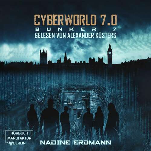 Cover von Nadine Erdmann - CyberWorld - Band 7 - Bunker 7