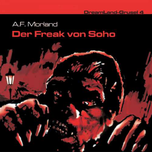 Cover von Dreamland Grusel - Folge 4 - Der Freak von Soho
