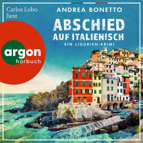 Cover von Andrea Bonetto - Ein Fall für Commissario Grassi - Band 1 - Abschied auf Italienisch - Ein Ligurien-Krimi