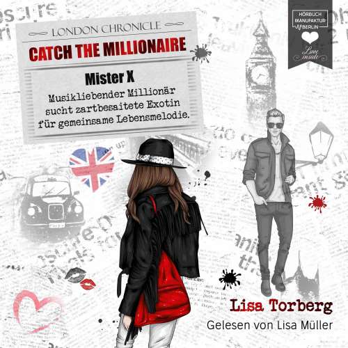 Cover von Lisa Torberg - Catch the Millionaire - Band 3 - Mister X - Musikliebender Millionär sucht zartbesaitete Exotin für gemeinsame Lebensmelodie