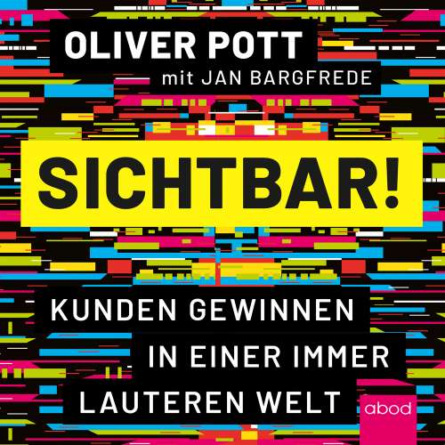 Cover von Jan Bargfrede - Sichtbar! - Kunden gewinnen in einer immer lauteren Welt