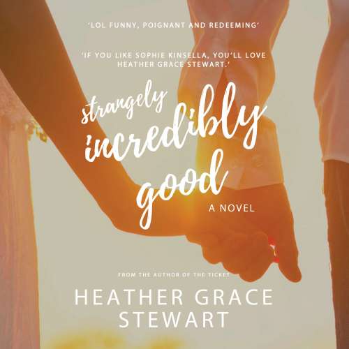 Cover von Heather Grace Stewart - Strangely, Incredible Good - Book 1 - Strangely, Incredibly Good