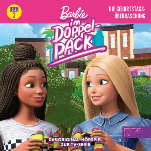 Cover von Barbie - Folge 3: Die Geburtstagsüberraschung (Das Original-Hörspiel zur TV-Serie)