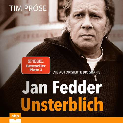 Cover von Tim Pröse - Jan Fedder - Unsterblich - Die autorisierte Biografie