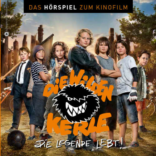 Cover von Die wilden Kerle - Die wilden Kerle 6 - Die Legende lebt - Das Hörspiel zum Kinofilm