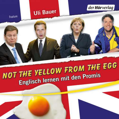 Cover von Ulrich Bauer - Not the yellow from the egg - Englisch lernen mit den Promis