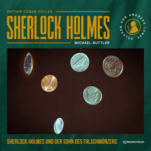 Cover von Arthur Conan Doyle - Sherlock Holmes - Die neuen Romane - Band 60 - Sherlock Holmes und der Sohn des Falschmünzers