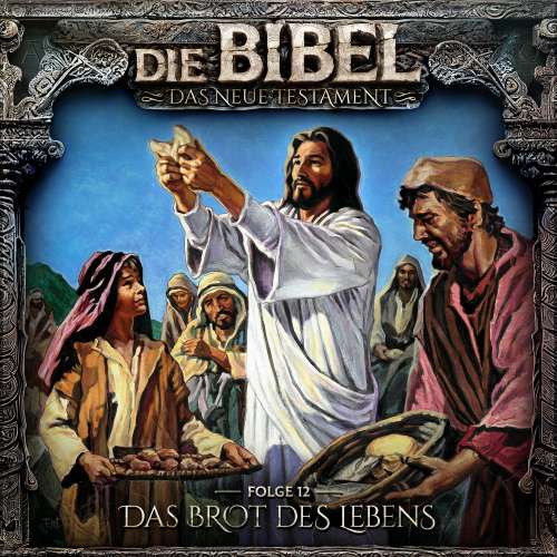 Cover von Die Bibel - Folge 12 - Das Brot des Lebens
