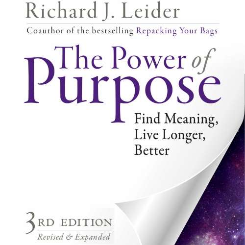 Cover von Richard J. Leider - The Power of Purpose - Find Meaning, Live Longer, Better