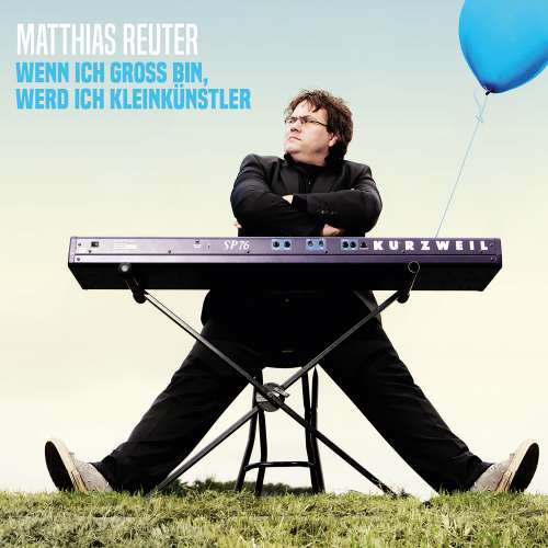 Cover von Matthias Reuter - Matthias Reuter - Wenn ich groß bin, werd ich Kleinkünstler
