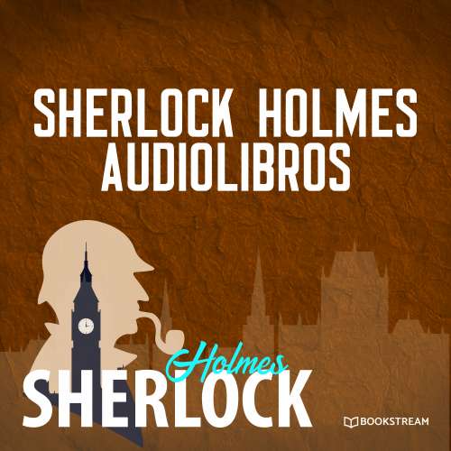 Cover von Sherlock Holmes Audiolibros - Sherlock Holmes Audiolibros