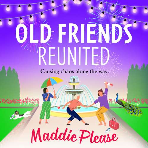 Cover von Maddie Please - Old Friends Reunited - Causing chaos along the way