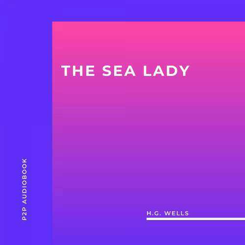 Cover von H.G. Wells - The Sea Lady