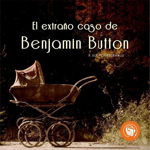 Cover von F. Scott Fitzgerald - El extraño caso de Benjamin Button