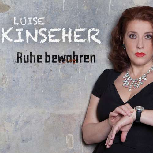 Cover von Luise Kinseher - Luise Kinseher - Ruhe bewahren