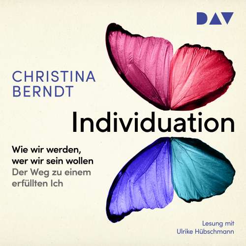Cover von Christina Berndt - Individuation - Wie wir werden, wer wir sein wollen. Schritte zu einem Ich, das uns erfüllt