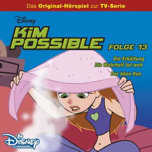 Cover von Kim Possible - Folge 13 - Die Erkältung / Die Wahrheit tut weh / Der böse Ron