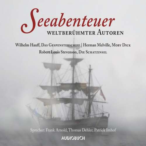 Cover von Wilhelm Hauff - Seeabenteuer weltberühmter Autoren - Moby Dick, Das Gespensterschiff, Die Schatzinsel
