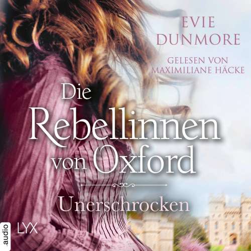 Cover von Evie Dunmore - Oxford Rebels - Teil 2 - Die Rebellinnen von Oxford - Unerschrocken