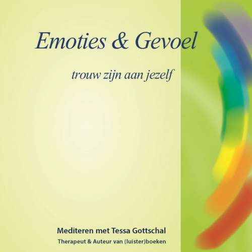 Cover von Tessa Gottschal - Emoties en Gevoel - Trouw zijn aan jezelf - Mediteren met Tessa Gottschal
