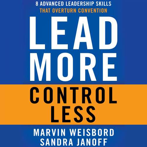Cover von Marvin R. Weisbord - Lead More, Control Less - 8 Advanced Leadership Skills That Overturn Convention