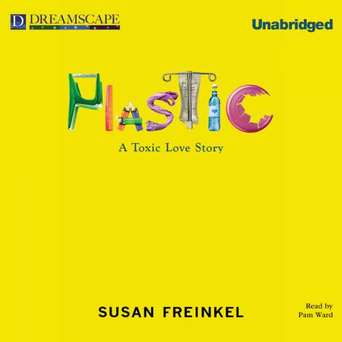 Cover von Susan Freinkel - Plastic - A Toxic Love Story