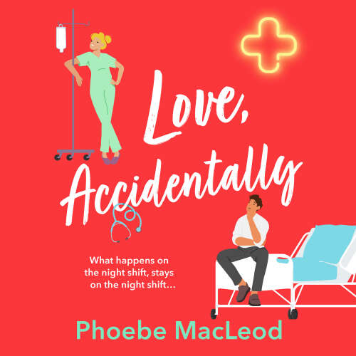 Cover - Phoebe MacLeod - Love, Accidentally - A BRAND NEW feel-good romantic comedy from Phoebe MacLeod