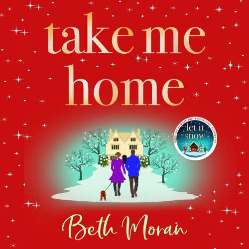 Cover von Beth Moran - Take Me Home - The BRAND NEW uplifting, heartwarming novel from NUMBER ONE BESTSELLER Beth Moran for 2023