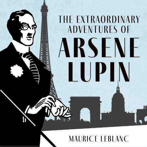 Cover von Maurice Leblanc - The Adventures of Arsène Lupin - Book 1 - The Extraordinary Adventures of Arsène Lupin, Gentleman-Burglar