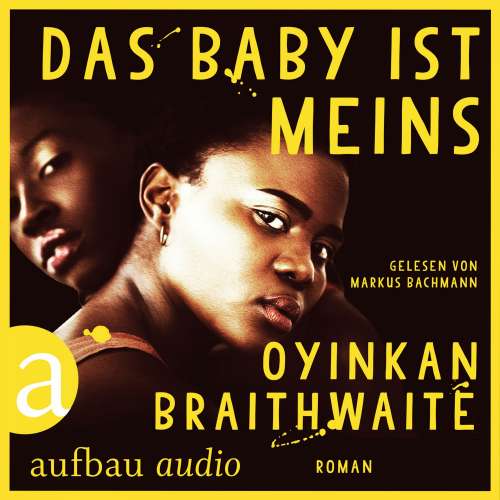 Cover von Oyinkan Braithwaite - Das Baby ist meins