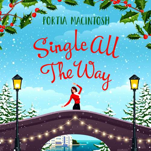 Cover von Portia MacIntosh - Single All The Way - The perfect laugh-out-loud festive romantic comedy from Portia MacIntosh for Christmas 2022
