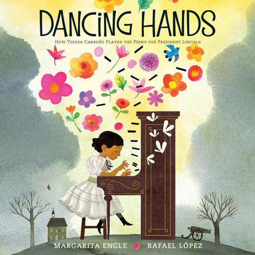 Cover von Margarita Engle - Dancing Hands - How Teresa Carreño Played the Piano for President Lincoln