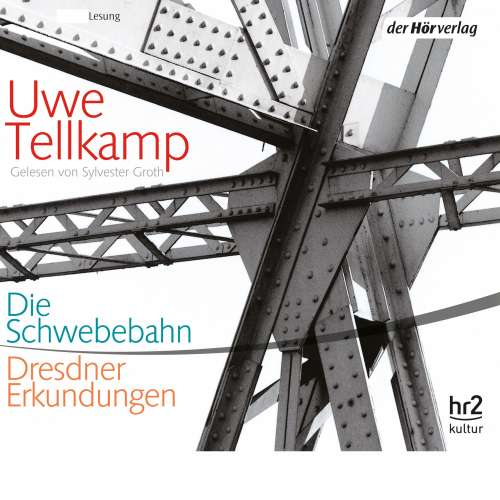 Cover von Uwe Tellkamp - Die Schwebebahn - Dresdner Erkundungen
