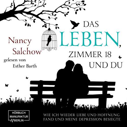 Cover von Nancy Salchow - Das Leben, Zimmer 18 und du - Wie ich wieder Liebe und Hoffnung fand und meine Depression besiegte